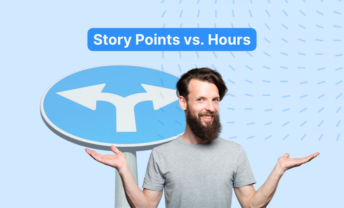 Story Points vs. Hours: A Practical Guide for Software Teams