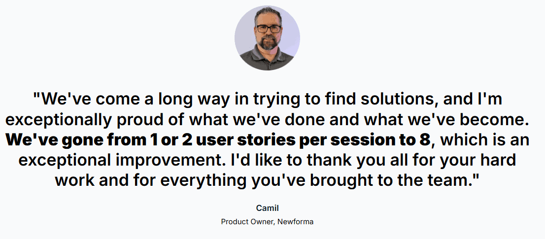 A quote from Camil, Product Owner at Newforma, celebrating a significant improvement in user stories per session, increasing from 1-2 to 8, highlighting accelerated software development and team success.