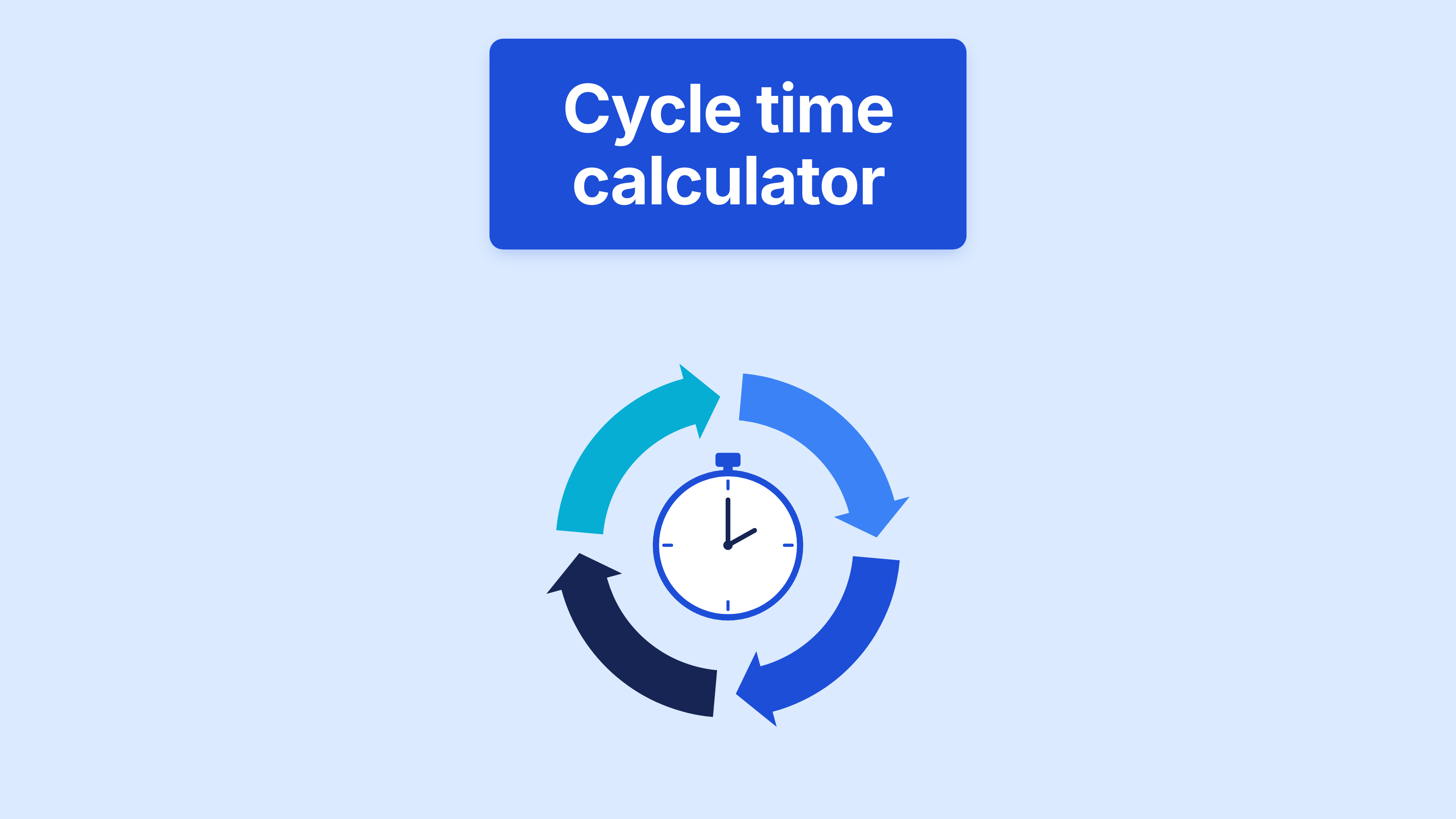 FREE Cycle Time Calculator + Formula, Examples & Delivery Fixes